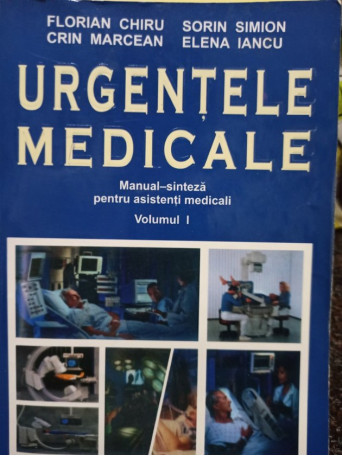 Florian Chiru - Urgentele medicale, vol. I - 2003 - Brosata
