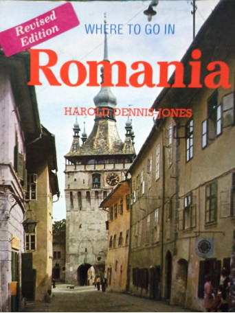 Harold Dennis Jones - Where to go in Romania - 1992 - Brosata