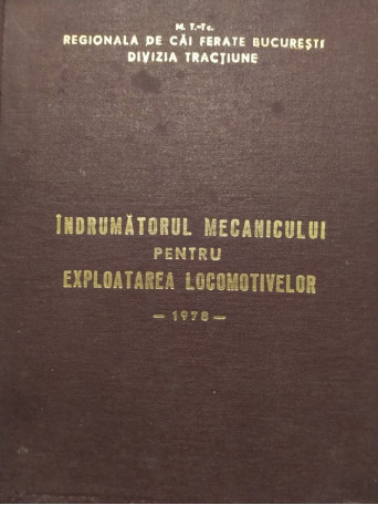 Indrumatorul mecanicului pentru exploatarea locomotivelor