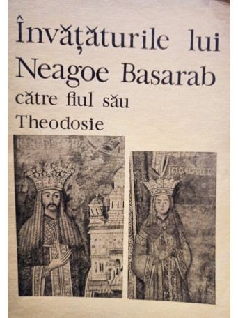 Invataturile lui Neagoe Basarab catre fiul sau Theodosie - 1970 - Brosata