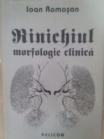 Ioan Romosan - Rinichiul - Morfologie clinica - 1992 - Cartonata