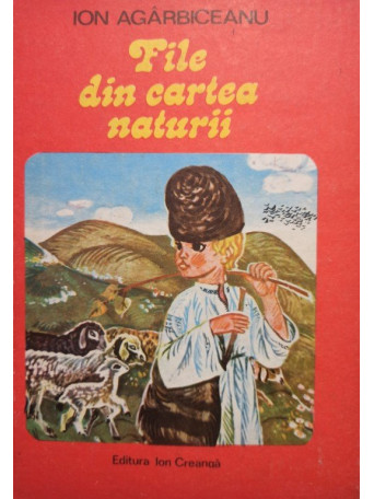 Ion Agarbiceanu - File din cartea naturii - 1980 - Cartonata
