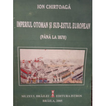Imperiul Otoman si sudestul European pana la 1878