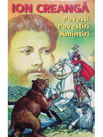 Ion Creanga - Povesti, povestiri, amintiri - 2008 - Brosata