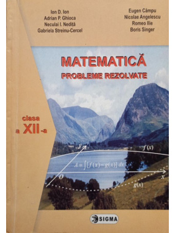 Matematica - Probleme rezolvate clasa a XIIa