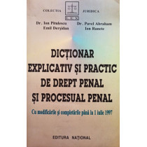 Dictionar explicativ si practic de drept penal si procesual penal