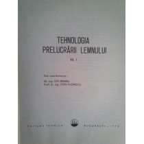 Tehnologia prelucrarii lemnului, vol. I