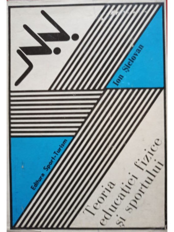 Ion Siclovan - Teoria educatiei fizice si sportului - 1979 - Cartonata