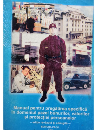 Manual pentru pregatirea specifica in domeniul pazei bunurilor, valorilor si protectiei persoanelor