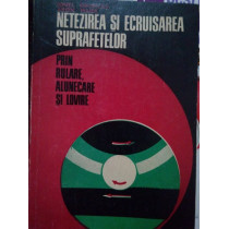 Netezirea si ecruisarea suprafetelor
