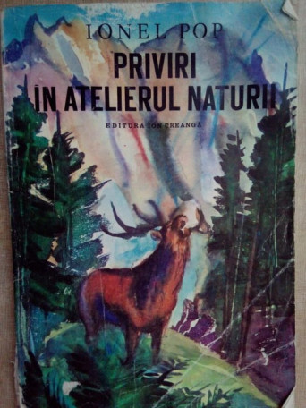 Ionel Pop - Priviri in atelierul naturii - 1982 - Brosata