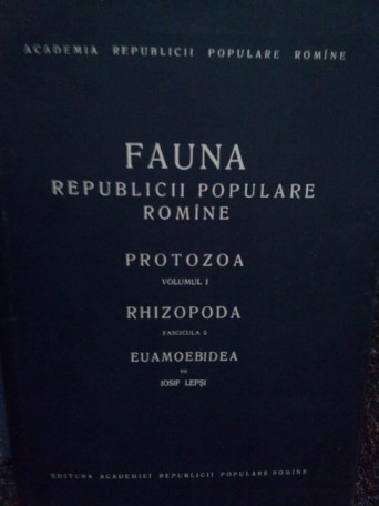 Fauna republicii populare Romane. Protoza vol. I, rhizopoda fascicula 2, euamoebidea