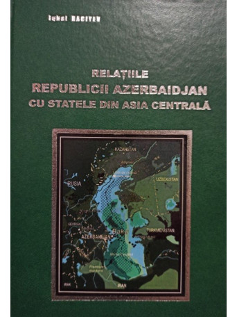 Relatiile Republicii Azerbaidjan cu Statele din Asia Centrala