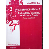 Matematici speciale - Probabilitati, statistica, transformata Fourier