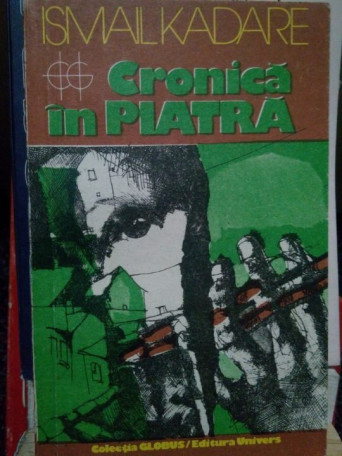 Ismail Kadare - Cronica in piatra - 1983 - Brosata