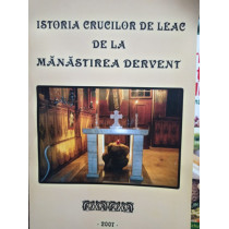 Istoria crucilor de leac de la Manastirea Dervent