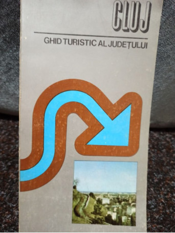 Iuliu Buta - Cluj ghid turistic al Judetului - 1980 - Brosata