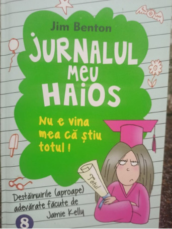 Jim Benton - Jurnalul meu haios, vol. 8 - 2015 - Cartonata