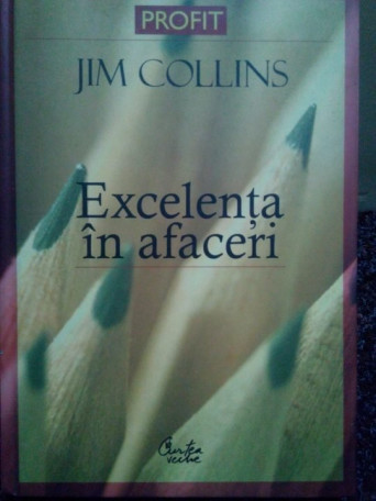 Jim Collins - Excelenta in afaceri - 2007 - Cartonata