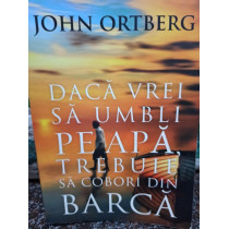 Daca vrei sa umbli pe apa, trebuie sa cobori din barca