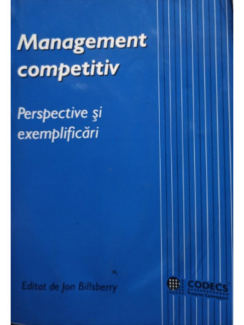 Jon Billsberry - Management competitiv. Perspective si exemplificari - 1996 - brosata