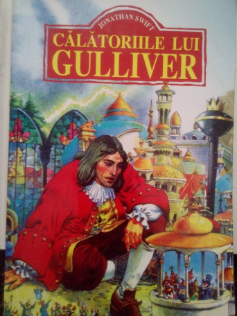 Jonathan Swift - Calatoriile lui Gulliver - Brosata