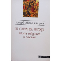 In cautarea unitatii - Istoria religioasa a omenirii