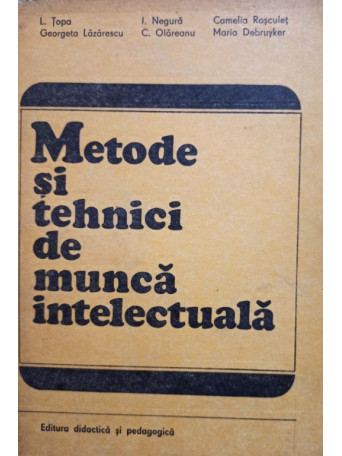 L. Topa - Metode si tehnici de munca intelectuala - 1979 - Brosata
