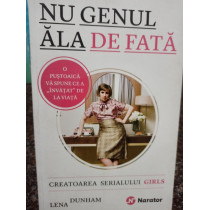 Nu genul ala de fata