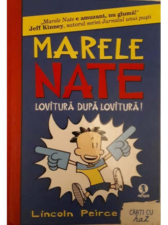 Lincoln Peirce - MARELE NATE, LOVITURA DUPA LOVITURA! - 2018 - Brosata
