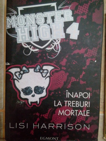 Lisi Harrison - Inapoi la treburi mortale - 2012 - Cartonata