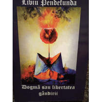 Dogma sau libertatea gandirii