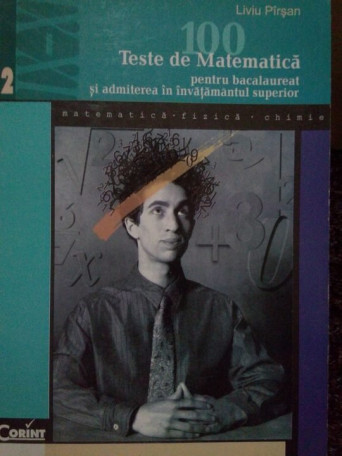 100 teste de matematica pentru bacalaureat si admitere