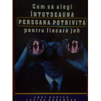 Cum sa alegi intotdeauna persoana potrivita pentru fiecare job