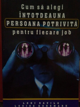 Cum sa alegi intotdeauna persoana potrivita pentru fiecare job