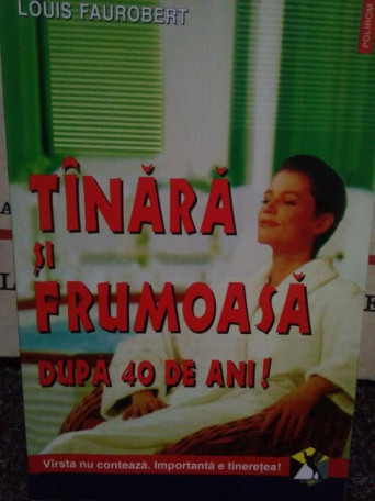 Tanara si frumoasa dupa 40 de ani!