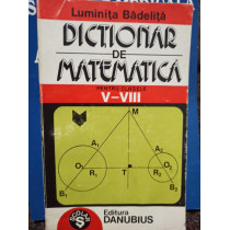 Dictionar de matematica pentru clasele V - VIII