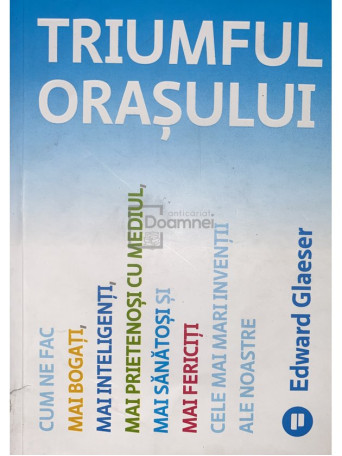 Edward Glaeser - Triumful orasului - 2023 - Brosata