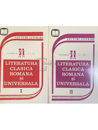 Literatura clasica romana si universala, 2 vol (Clasele I-IV) - 1995 - Brosata