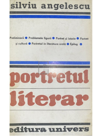 Silviu Angelescu - Portretul literar (dedicatie) - 1985 - Brosata