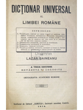 Lazar Saineanu - Dictionar universal al limbei romane - 1914 - Cartonata
