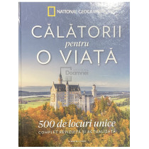 Calatorii pentru o viata - 500 de locuri unice