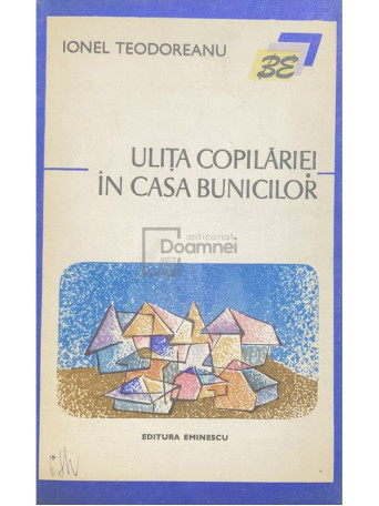 Ionel Teodoreanu - Ulita copilariei. In casa bunicilor - 1973 - Brosata