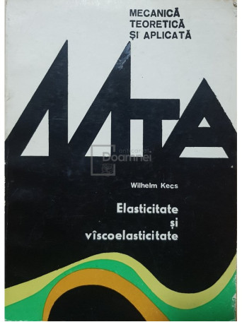 Wilhelm Kecs - Elasticitate si vascoelasticitate - 1986 - Brosata