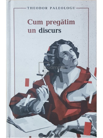 Theodor Paleologu - Cum pregatim un discurs - 20203 - Cartonata
