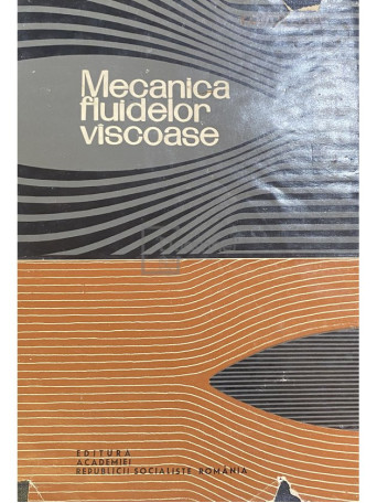 Teodor Oroveanu - Mecanica fluidelor vascoase - 1967 - Cartonata
