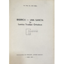 Biserica - Una Sancta in lumina traditiei ortodoxe