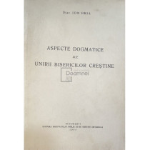 Aspecte dogmatice ale unirii bisericilor crestine