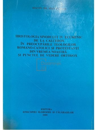 Ioan Caraza - Hristologia Sinodului IV ecumenic de la Calcedon - 2000 - Brosata