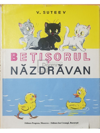 V. Suteev - Betisorul nazdravan - 1978 - Cartonata